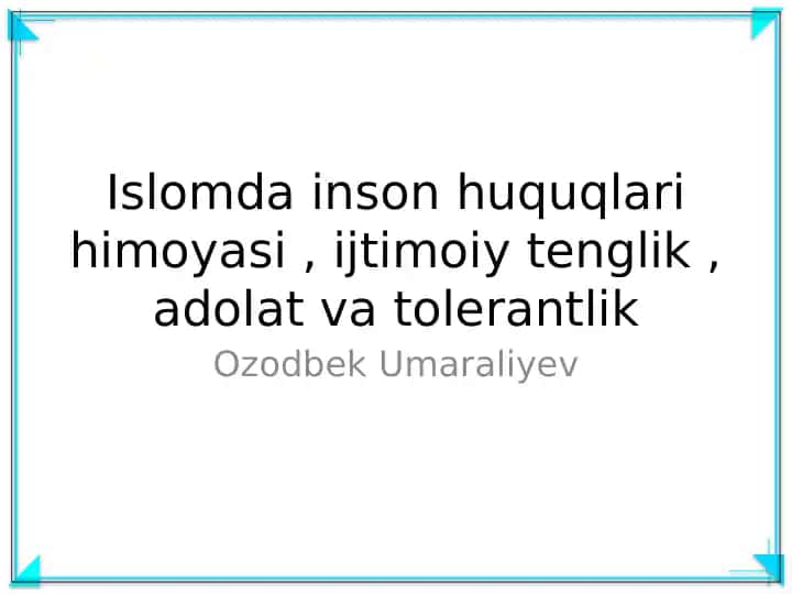 Islomda inson huquqlari himoyasi, ijtimoiy tenglik, adolat va tolerantlik