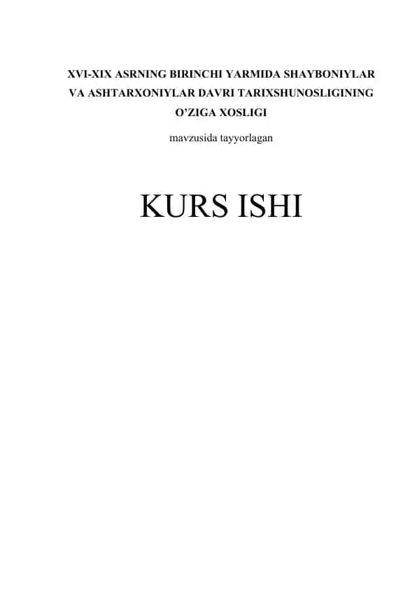 XVI-XIX asrning birinchi yarmida Shayboniylar va Ashtarxoniylar davri tarixshunosligining o’ziga xosligi