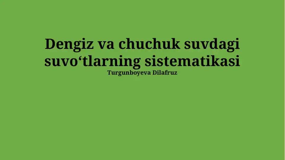 Dengiz va chuchuk suvdagi suvo‘tlarning sistematikasi