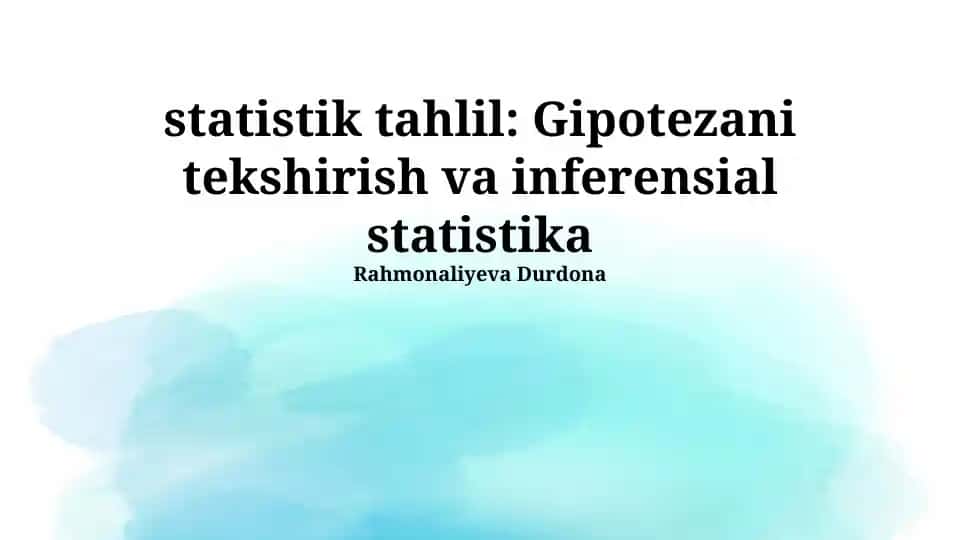 statistik tahlil: Gipotezani tekshirish va inferensial statistika