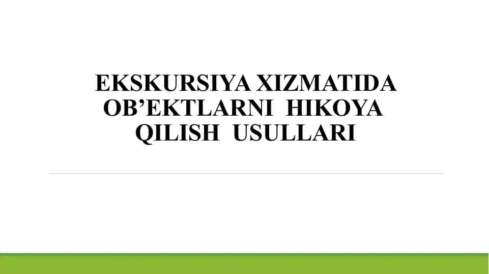 Ekskursiya xizmatida ob’ektlarni hikoyaqilish usullari