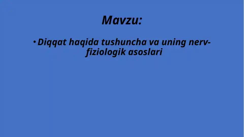 Diqqat haqida tushuncha va uning nerv-fiziologik asoslari