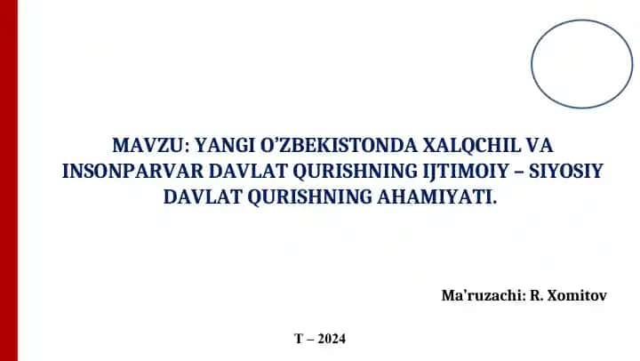 Yangi O'zbekistonda Xalqchil va Insonparvar Davlat Qurishning Ijtimoiy – Siyosiy Davlat Qurishning Ahamiyati