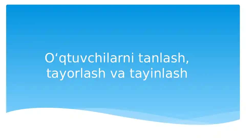 Oʻqituvchilarni tanlash va tayyorlash