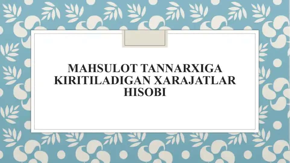 MAHSULOT TANNARXIGA KIRITILADIGAN XARAJATLAR HISOBI