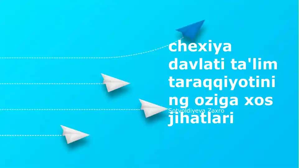 Chexiya davlati ta'lim taraqqiyotining oziga xos jihatlari