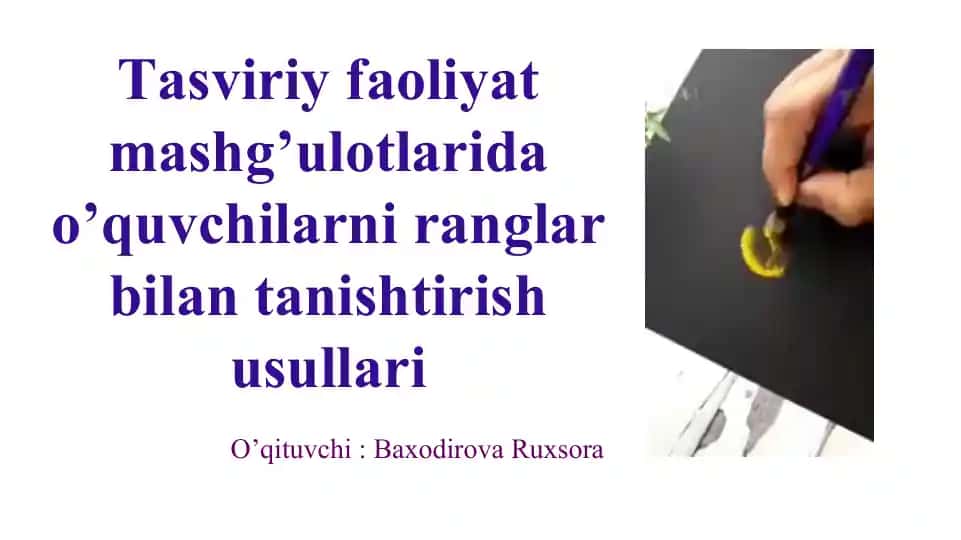 Tаsviriy fаоliyаt mаshg’ulоtlаridа o’quvchilarni rаnglаr bilаn tаnishtirish usullаri