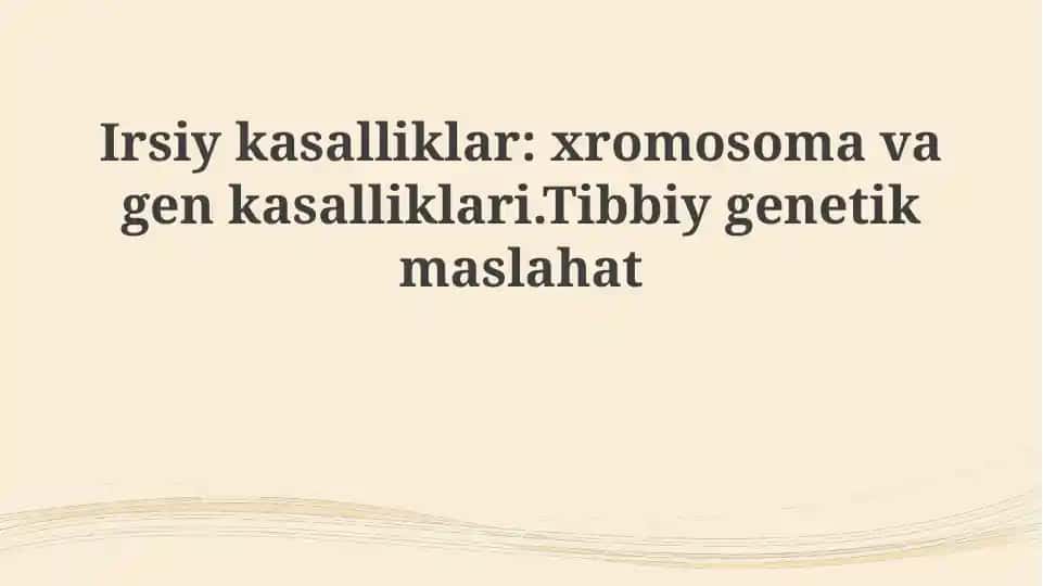 Irsiy kasalliklar va tibbiy genetik