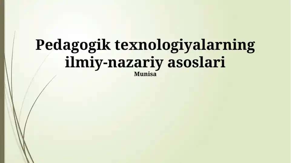 Pedagogik texnologiyalarning ilmiy-nazariy asoslari
