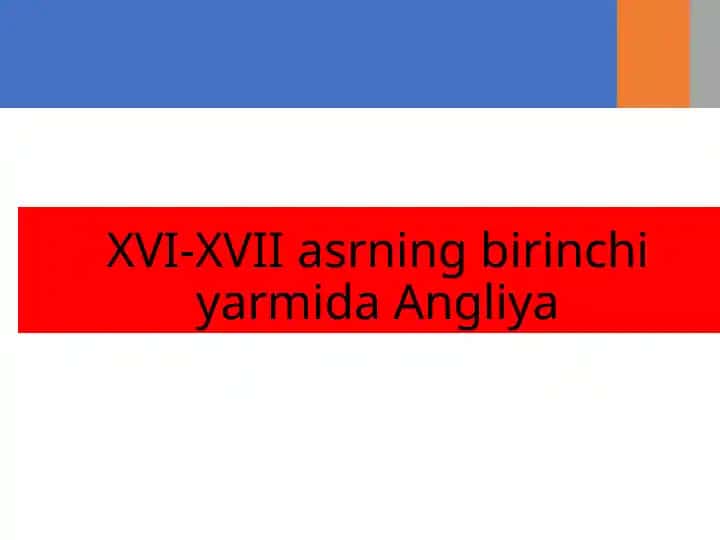 XVI-XVII asrning birinchi yarmida Angliya