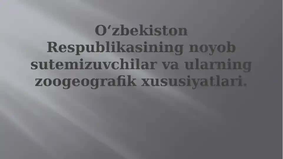 O'zbekistonning Noyob Sutemizuvchilari va Ularning Zoogeografiyasi