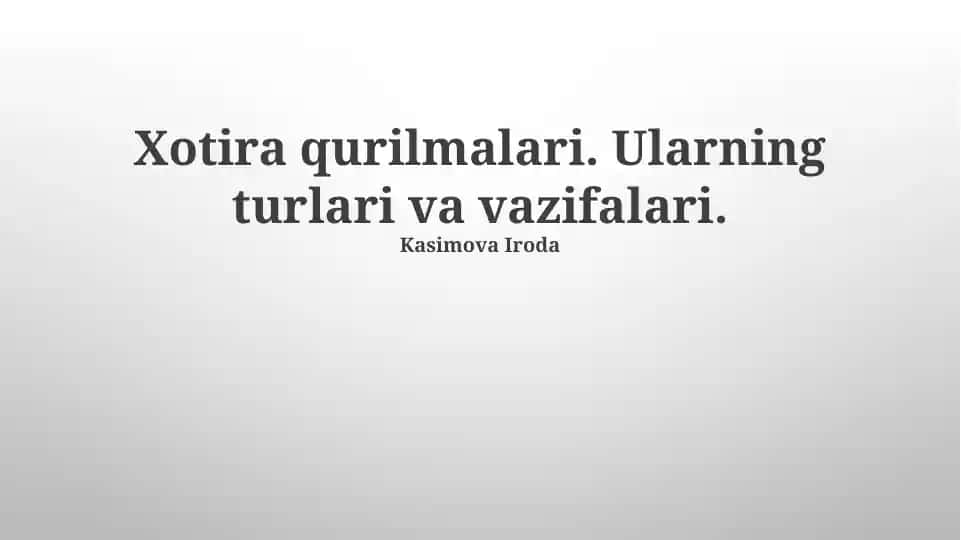 Xotira qurilmalari. Ularning turlari va vazifalari