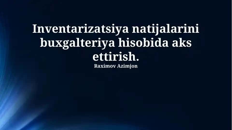 Inventarizatsiya natijalarini buxgalteriya hisobida aks ettirish