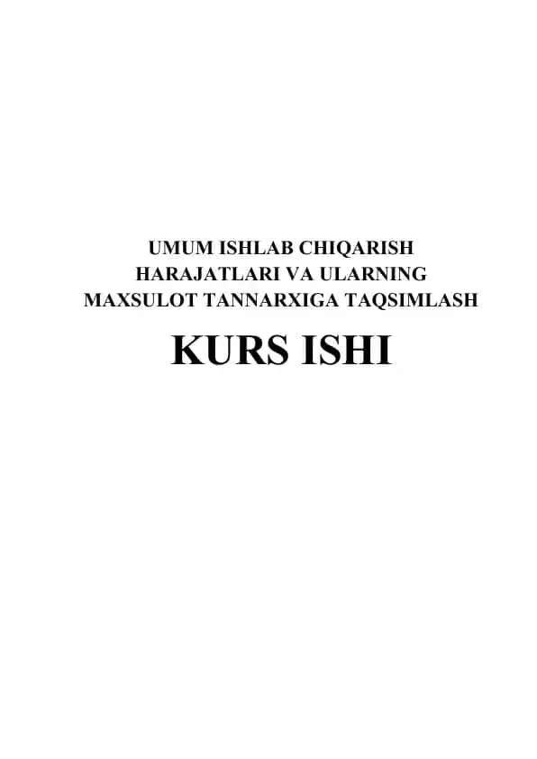 Umum ishlab chiqarish harajatlari va ularning mahsulot tannarxiga taqsimlash