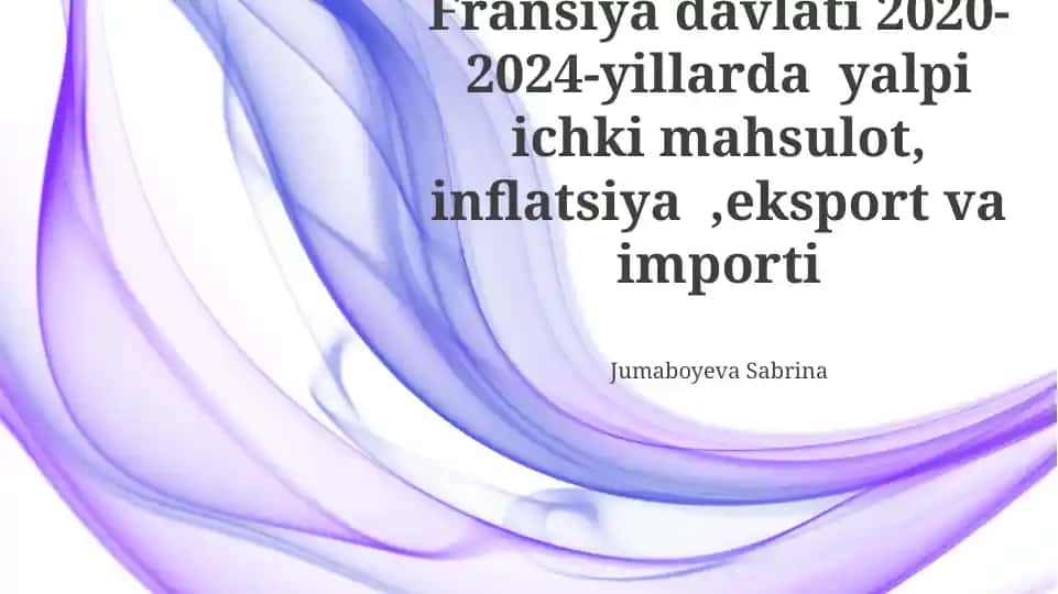 Fransiya davlati 2020-2024-yillarda yalpi ichki mahsulot, inflatsiya, eksport va importi