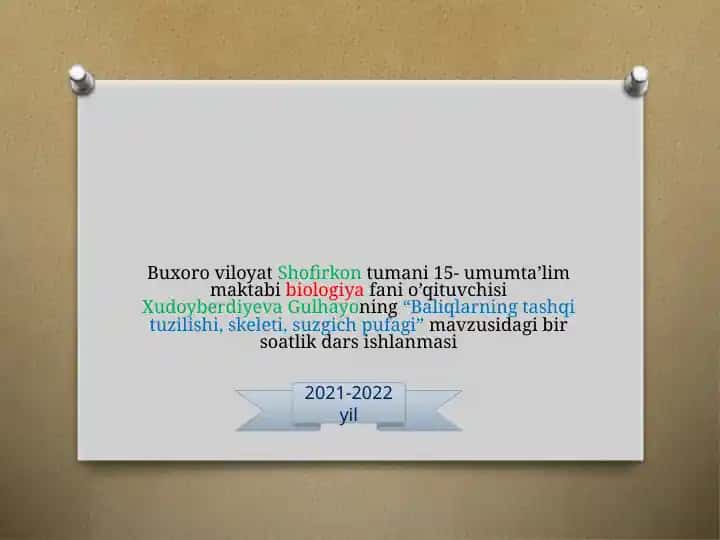Baliqlarning tashqi tuzilishi, skeleti, suzgich pufagi mavzusidagi bir soatlik dars ishlanmasi