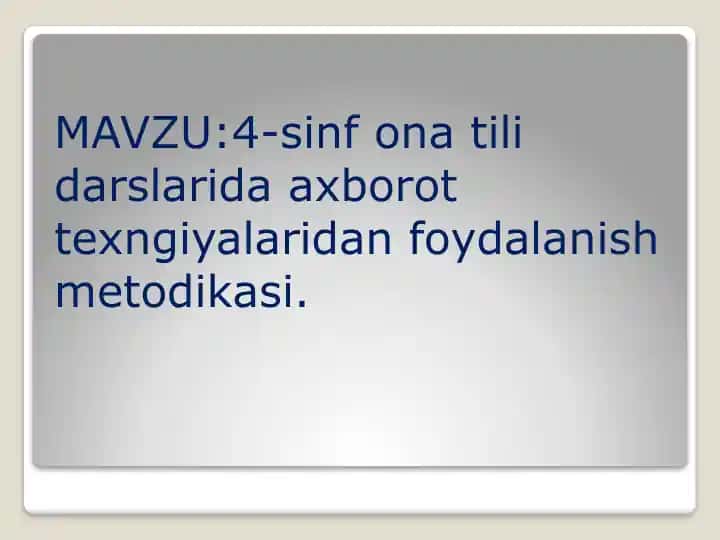 4-sinfonatilidarslarida axborottexnologiyalaridan foydalanish metodikasi