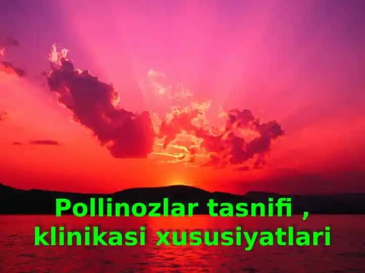 Pollinozlar tasnifi, klinikasi xususiyatlari