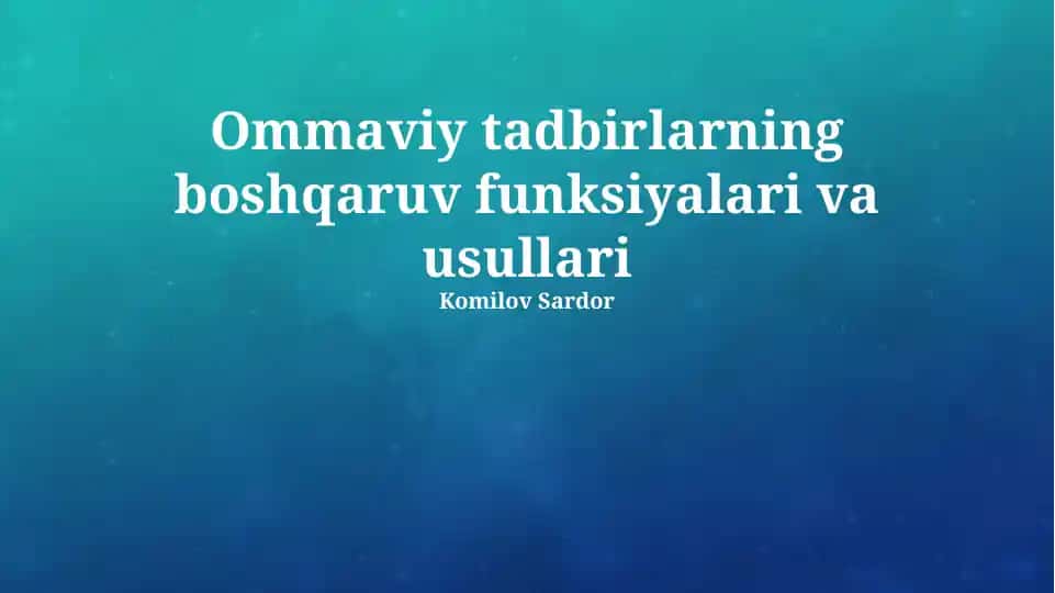 Ommaviy tadbirlarning boshqaruv funksiyalari va usullari