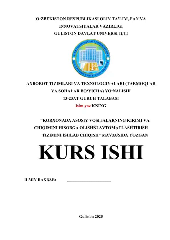 KORXONADA ASOSIY VOSITALARNING KIRIMI VA CHIQIMINI HISOBGA OLISHNI AVTOMATLASHTIRISH TIZIMINI ISHLAB CHIQISH