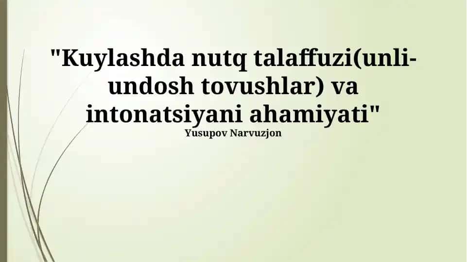 Kuylashda nutq talaffuzi (unli-undosh tovushlar) va intonatsiyani ahamiyati