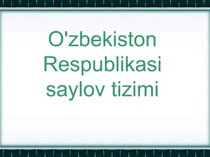 O'zbekiston Respublikasi saylov tizimi