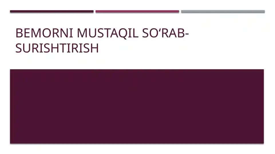 Bemorni mustaqil so‘rab-surishtirish