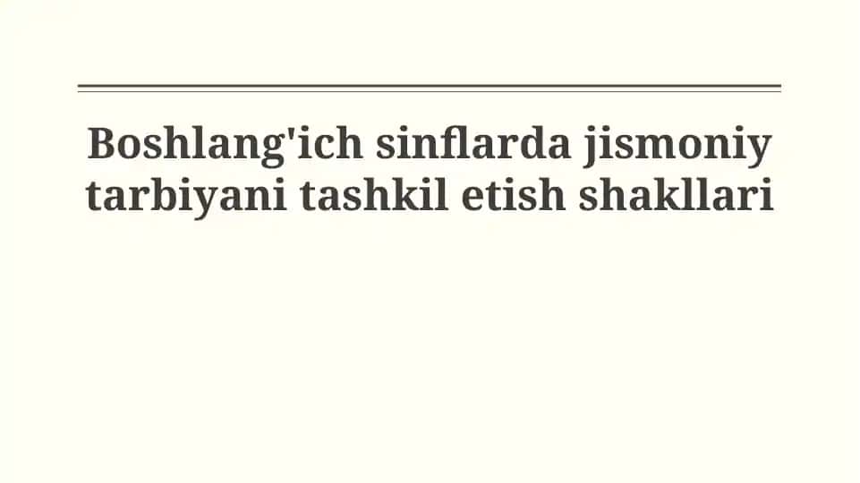 Boshlang'ich sinflarda jismoniy tarbiyani tashkil etish shakllari