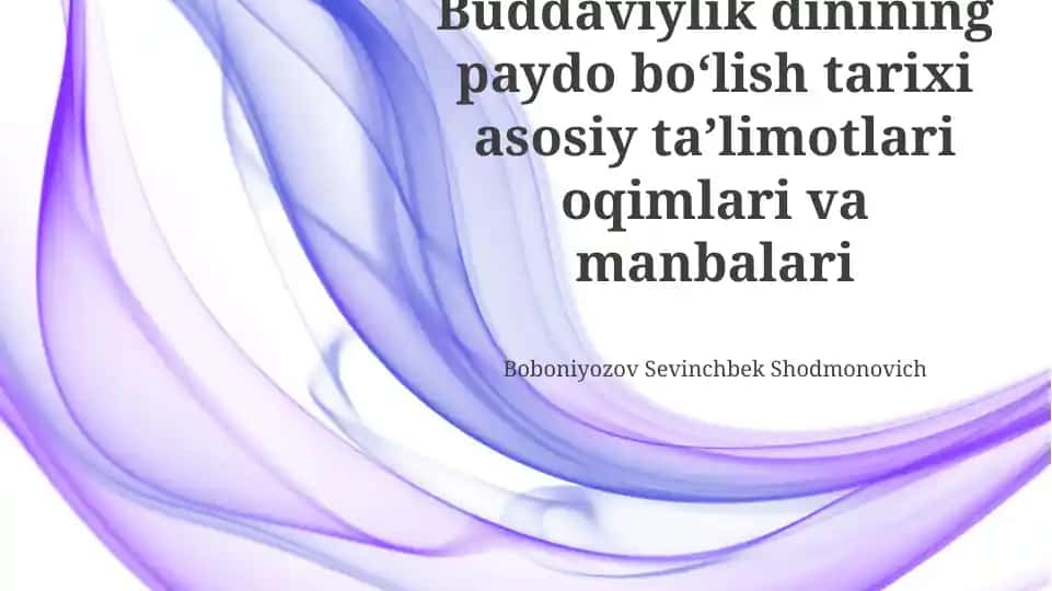 Buddaviylik dinining paydo boʻlish tarixi va asosiy taʼlimotlari