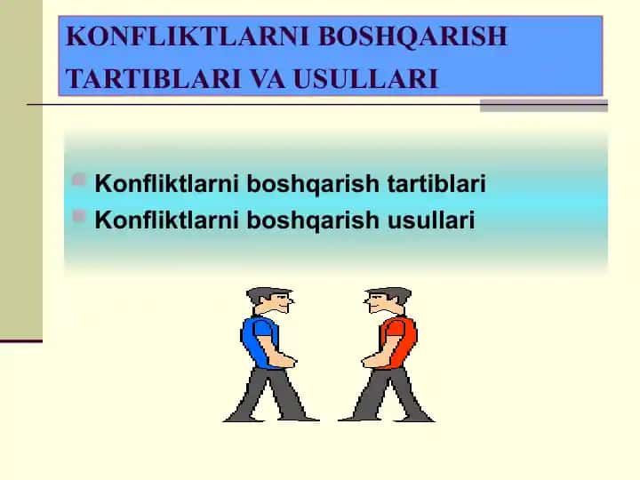 Konfliktlarni boshqarish tartiblari va usullari