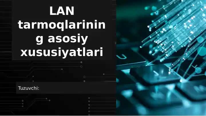 LAN tarmoqlarining asosiy xususiyatlari