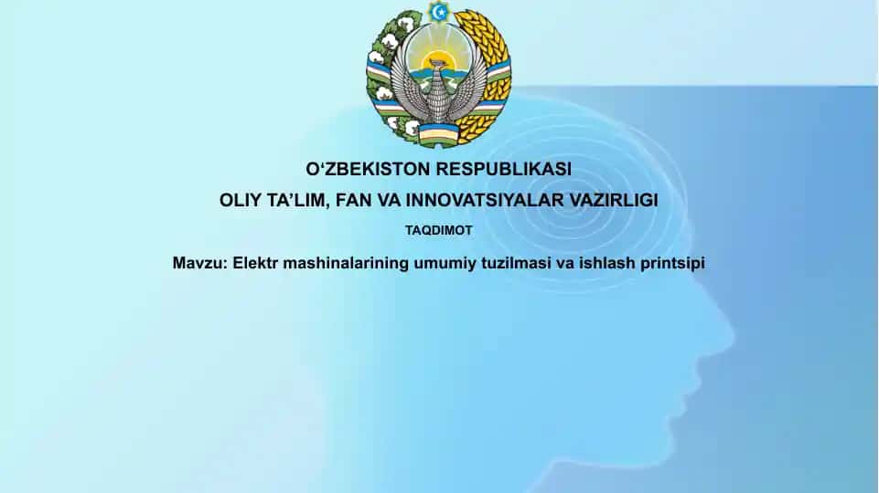 Elektrmashinalarining umumiy tuzilmasi va ishlash printsipi