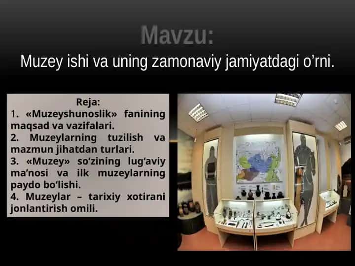 Muzey ishi va uning zamonaviy jamiyatdagi o’rni.