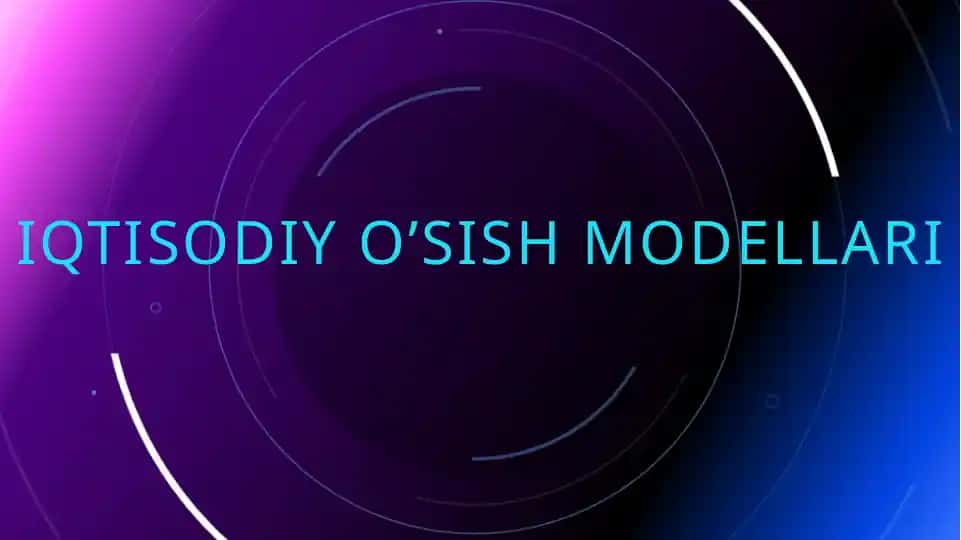 Iqtisodiy o’sish modellari