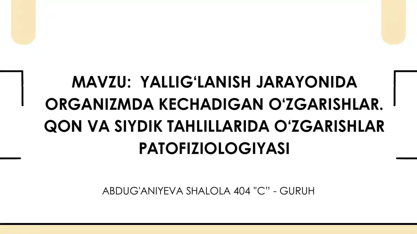 YALLIG‘LANISH JARAYONIDA ORGANIZMDA KECHADIGAN O‘ZGARISHLAR
