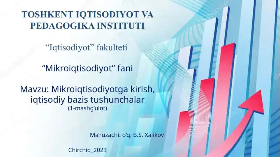 Mikroiqtisodiyotga kirish, iqtisоdiy bаzis tushunchаlаr (1-mashg’ulot)