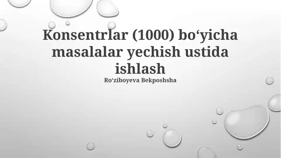Konsentrlar (1000) boʻyicha masalalar yechish ustida ishlash