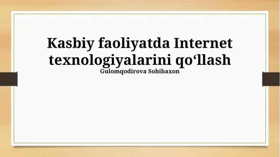 Kasbiy faoliyatda Internet texnologiyalarini qoʻllash