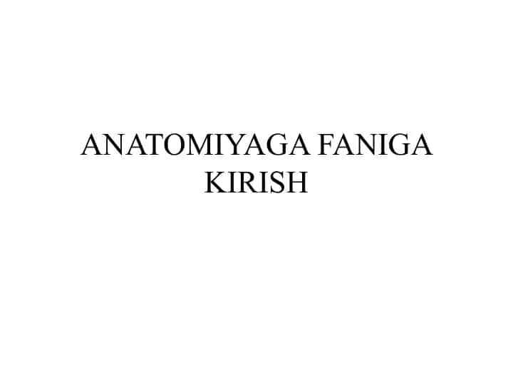 ANATOMIYAGA FANIGA KIRISH