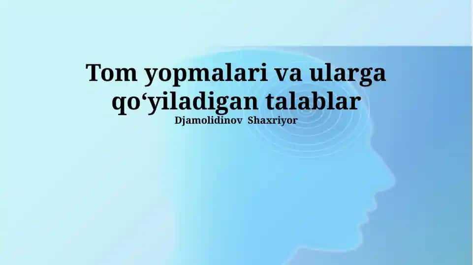 Tom yopmalari va ularga qoʻyiladigan talablar