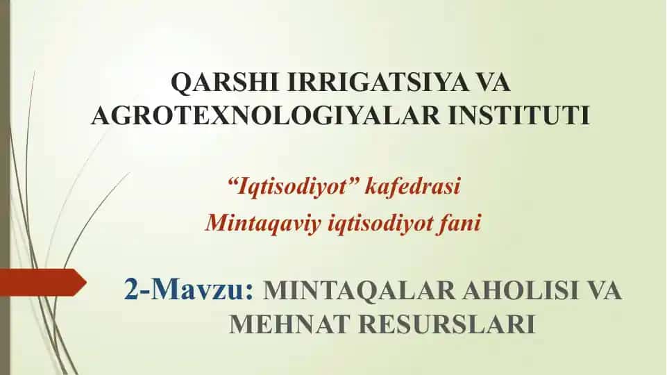 Mintaqavi iqtisodiyot fanining "Mintaqalar aholisi va mehnat resurslari" mavzusi