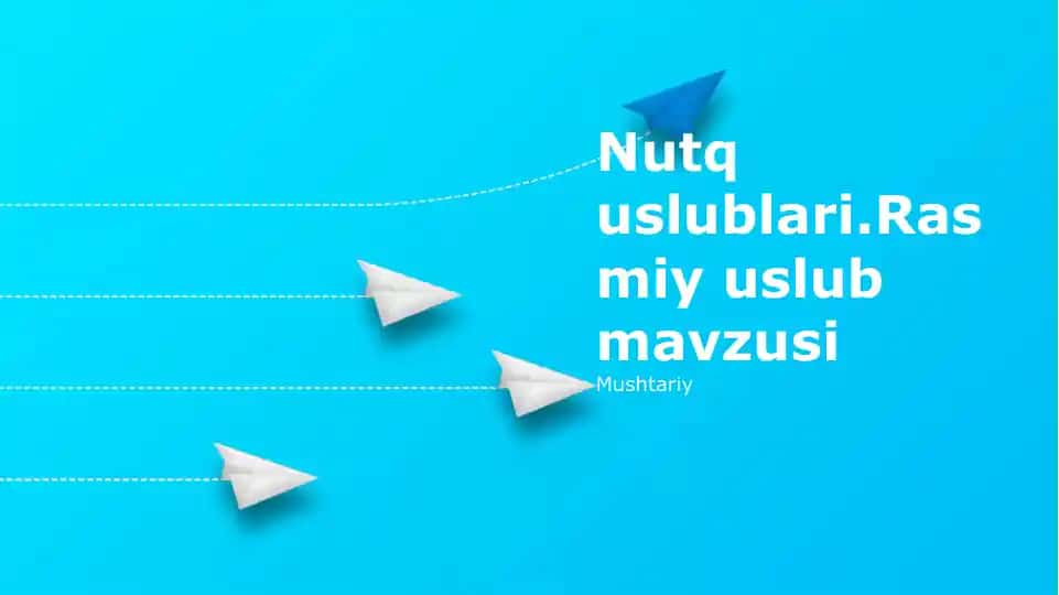 Nutq uslublari.Rasmiy uslub mavzusi