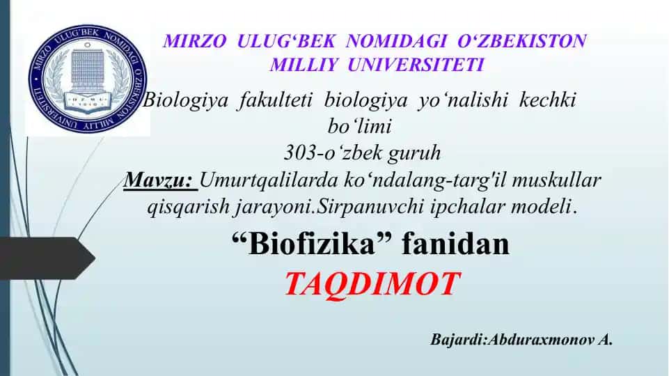 Biofizika fanidan taqdimot: Umurtqalilarda koʻndalang-targ‘il muskullar qisqarish jarayoni. Sirpanuvchi ipchalar modeli