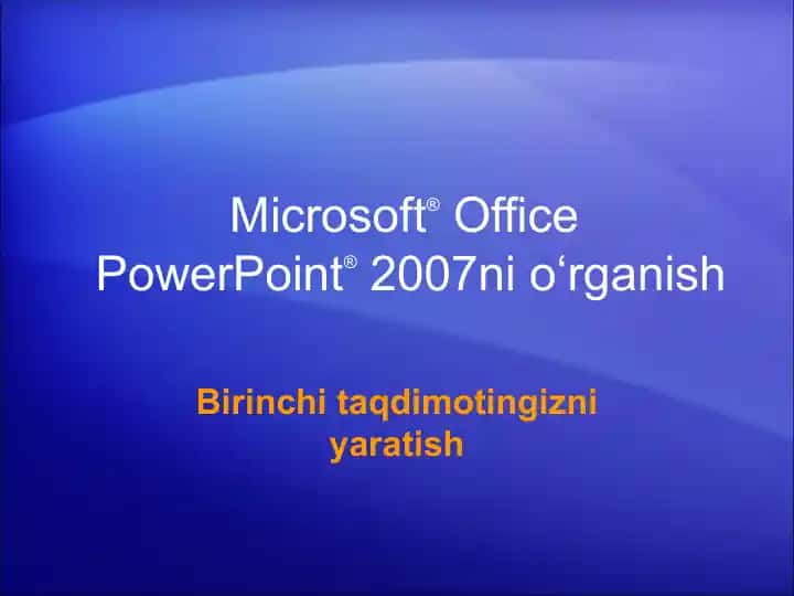 Microsoft® Office PowerPoint® 2007ni o‘rganish