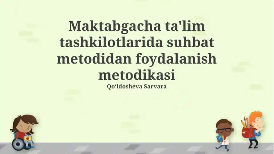 Maktabgacha ta'lim tashkilotlarida suhbat metodidan foydalanish metodikasi
