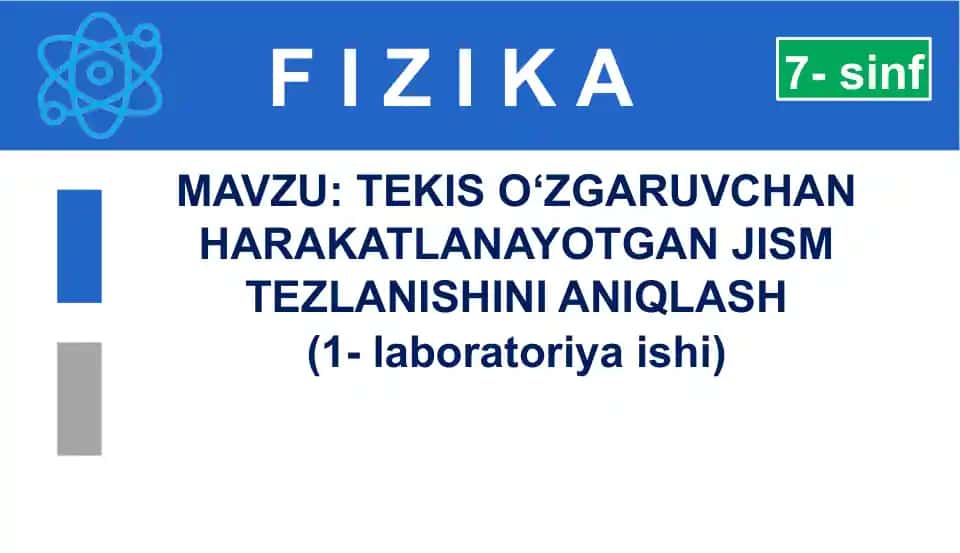 TEKIS O‘ZGARUVCHAN HARAKATLANAYOTGAN JISM TEZLANISHINI ANIQLASH