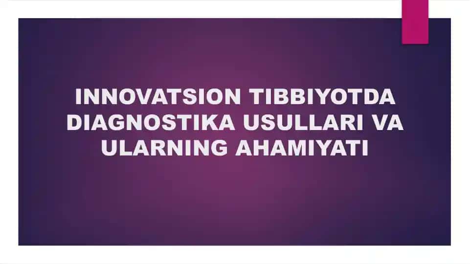 Innovatsion Tibbiyotda Diagnostika Usullari va Ularning Ahamiyati
