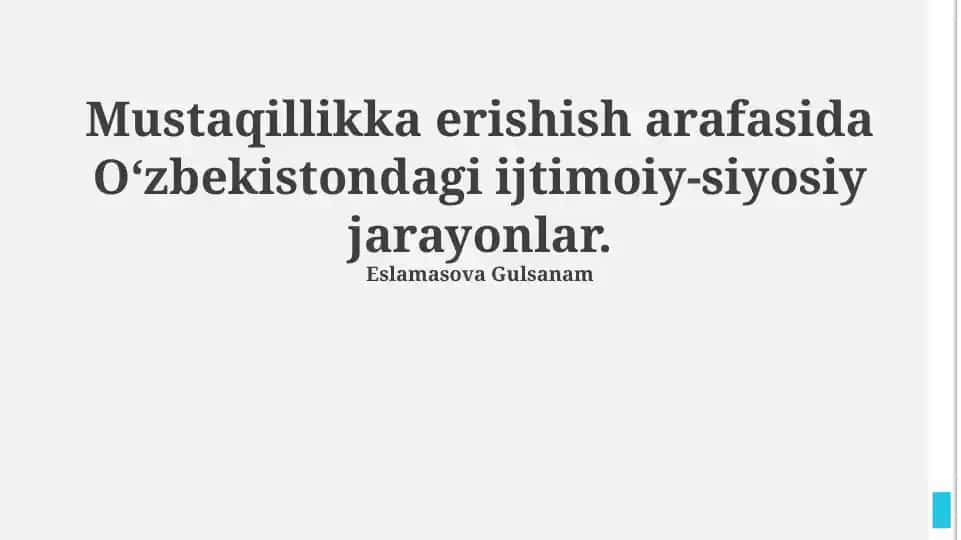 Mustaqillikka erishish arafasida Oʻzbekistondagi ijtimoiy-siyosiy jarayonlar