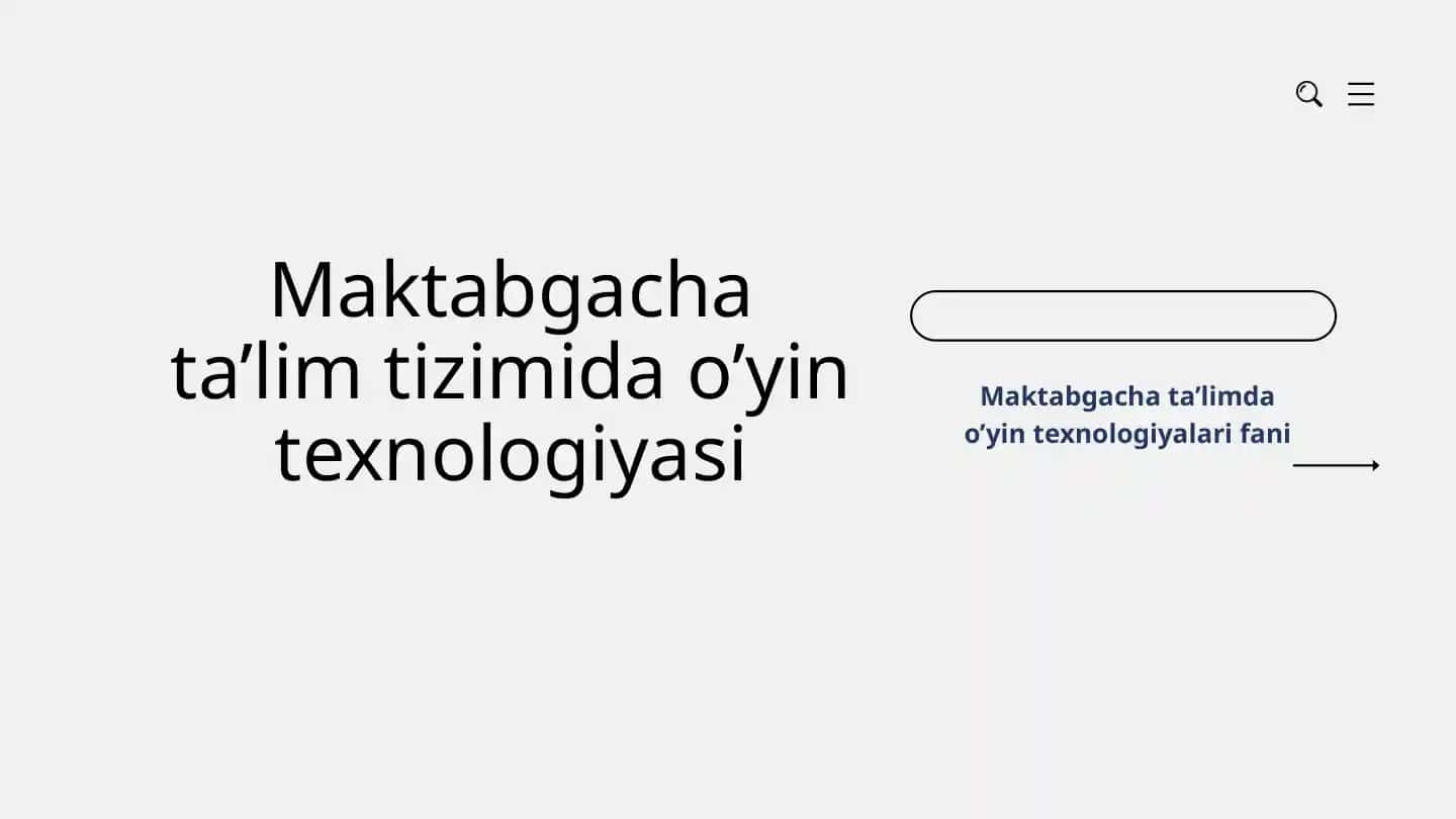 Maktabgacha ta’lim tizimida o’yin texnologiyasi