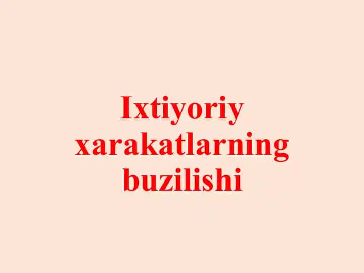 Ixtiyoriy xarakatlarning buzilishi